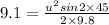9.1=\frac{u^2sin2\times 45 }{2\times 9.8}
