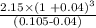 \frac{\textup{2.15}\times\textup{(1 +0.04)}^3}{\textup{(0.105-0.04)}}