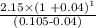 \frac{\textup{2.15}\times\textup{(1 +0.04)}^1}{\textup{(0.105-0.04)}}