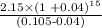 \frac{\textup{2.15}\times\textup{(1 +0.04)}^{15}}{\textup{(0.105-0.04)}}