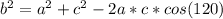 b^2 = a^2 + c^2- 2a*c*cos(120)