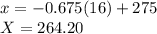x=-0.675(16)+275\\X =264.20