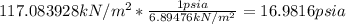 117.083928kN/m^2*\frac{1psia}{6.89476kN/m^2}=16.9816 psia