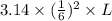 3.14\times (\frac{1}{6})^2\times L