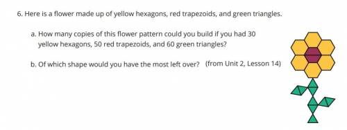 How many copies of this flower pattern could you build if you had 30 yellow hexagons,50 red trapezoi