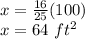 x=\frac{16}{25}(100)\\x=64\ ft^2