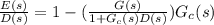 \frac {E(s)}{D(s)}=1-(\frac {G(s)}{1+G_c(s)D(s)})G_c(s)