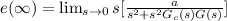 e(\infty)= \lim_{s \to 0} s [\frac {a}{s^{2}+s^{2}G_c(s)G(s)}]