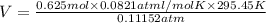V=\frac{0.625 mol\times 0.0821 atm l/mol K\times 295.45 K}{0.11152 atm}