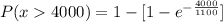 P(x4000) = 1- [1-e^{-\frac{4000}{1100}}]