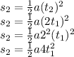 s_{2}= \frac{1}{2} a (t_{2})^{2} \\ s_{2}= \frac{1}{2} a (2t_{1})^{2} \\ s_{2} = \frac{1}{2} a 2^{2}(t_{1})^{2} \\ s_{2} = \frac{1}{2} a 4 t_{1}^{2}