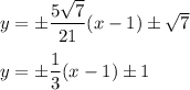 y=\pm\dfrac{5\sqrt{7}}{21}(x-1)\pm\sqrt{7}\\\\y=\pm\dfrac{1}{3}(x-1)\pm 1
