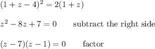(1+z-4)^2=2(1+z)\\\\z^2-8z+7=0 \qquad\text{subtract the right side}\\\\(z-7)(z-1)=0 \qquad\text{factor}