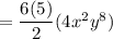 = \dfrac{6(5)}{2} ( 4x^2 y^8)