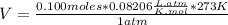 V=\frac{0.100moles*0.08206\frac{L.atm}{K.mol}*273K}{1atm}
