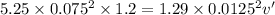 5.25\times 0.075^{2}\times 1.2 = 1.29\times 0.0125^{2}v'