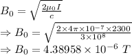 B_0=\sqrt{\frac{2\mu_0I}{c}}\\\Rightarrow B_0=\sqrt{\frac{2\times 4\pi \times 10^{-7}\times 2300}{3\times 10^8}}\\\Rightarrow B_0=4.38958\times 10^{-6}\ T