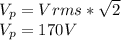 V_p=Vrms*\sqrt{2}\\V_p=170V