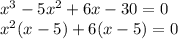 x^3-5x^2+6x-30=0\\x^2(x-5)+6(x-5)=0