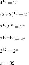 4^{16} = 2^x\\\\(2*2)^{16} = 2^x\\\\2^{16}2^{16}=2^x\\\\2^{16+16} = 2^x\\\\2^{32} = 2^x\\\\x=32