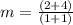m=\frac{(2+4)}{(1+1)}