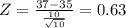 Z = \frac{37 -35}{\frac{10}{\sqrt{10}}} = 0.63