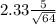2.33\frac {5}{\sqrt {64}}