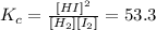 K_{c} = \frac{[HI]^{2}}{[H_{2}][I_{2}]} = 53.3
