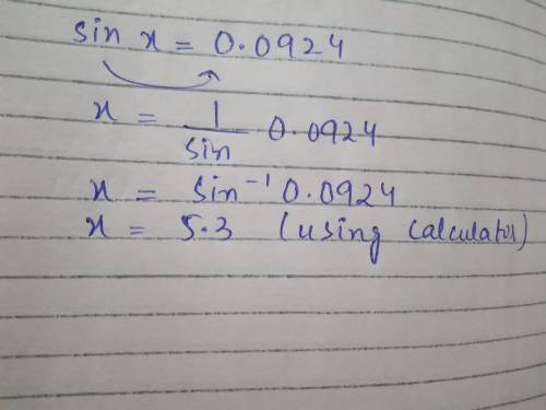 Sin x= 0.0924 what are the solutions?  sin x= 0.0924