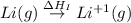 Li(g)\overset{\Delta H_I}\rightarrow Li^{+1}(g)
