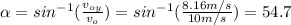 \alpha =sin^{-1}(\frac{v_{oy}}{v_{o}})=sin^{-1}(\frac{8.16m/s}{10m/s})=54.7