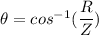 \theta=cos^{-1}(\dfrac{R}{Z})