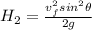 H_2 = \frac{v_f^2 sin^2\theta}{2g}