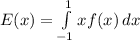 E(x) = \int \limits_{-1}^1 {x f(x)}\, dx