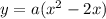 y=a(x^2-2x)