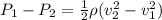 P_1-P_2 = \frac{1}{2} \rho (v^2_2-v^2_1)