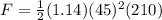 F= \frac{1}{2}(1.14)(45)^2(210)