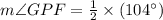 m\angle GPF=\frac{1}{2}\times(104^{\circ})