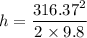 h = \dfrac{316.37^2}{2\times 9.8}