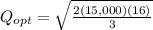Q_{opt} = \sqrt{\frac{2(15,000)(16)}{3}}