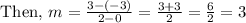 \text { Then, } m=\frac{3-(-3)}{2-0}=\frac{3+3}{2}=\frac{6}{2}=3