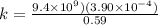 k = \frac{9.4 \times 10^9)(3.90 \times 10^{-4})}{0.59}
