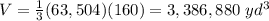 V=\frac{1}{3}(63,504)(160)=3,386,880\ yd^{3}