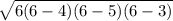 \sqrt{6 (6 -4)(6-5) (6-3)}