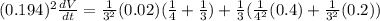 (0.194)^2\frac{dV}{dt} = \frac{1}{3^2}(0.02)(\frac{1}{4} + \frac{1}{3}) + \frac{1}{3}(\frac{1}{4^2}(0.4) + \frac{1}{3^2}(0.2))