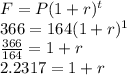 F=P(1+r)^t\\366=164(1+r)^1\\\frac{366}{164}=1+r\\2.2317=1+r
