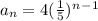 a_n=4( \frac{1}{5} )^n^-^1