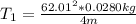 T_{1}=\frac{62.01^2*0.0280kg}{4m}