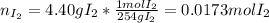 n_{I_2}=4.40gI_2*\frac{1molI_2}{254gI_2}=0.0173molI_2