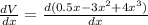 \frac{dV}{dx}=\frac{d(0.5x-3x^2+4x^3)}{dx}